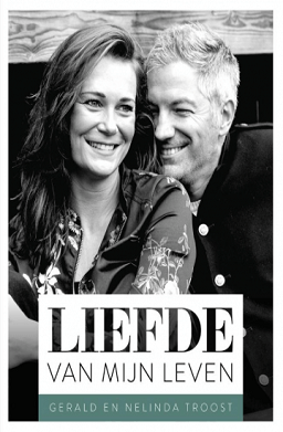 liefde-van-leven Het boek Liefde van mijn leven van Gerald en Nelinda Troost