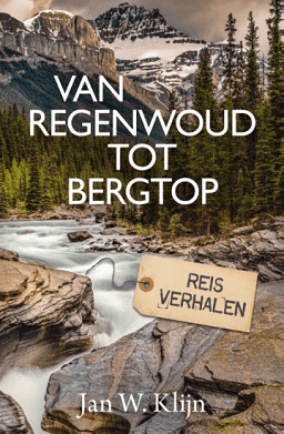 Het boek van regenwoud tot bergtop van Jan Klijn