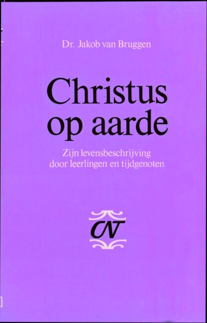 Christus op aarde Christus op aarde geschreven door Jacob van bruggen