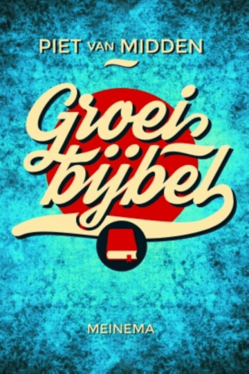 Het boek de groeibijbel geschreven door Piet van Midden