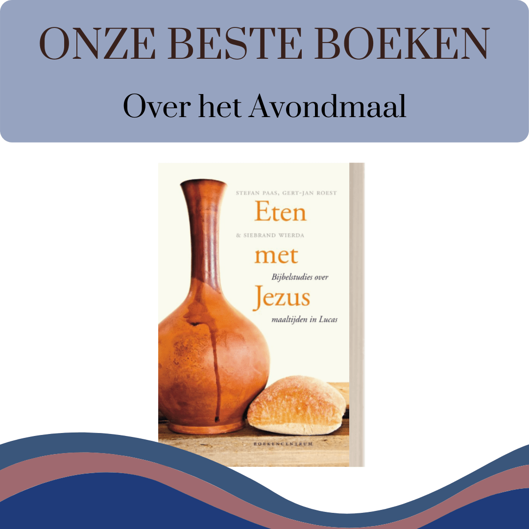 Link naar 5 boeken die wij aanraden voor meer informatie over en rondom het avondmaal