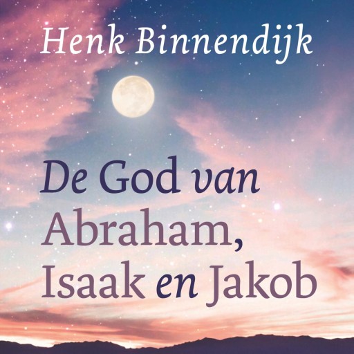 binnendijk god van abraham, izak en jakob