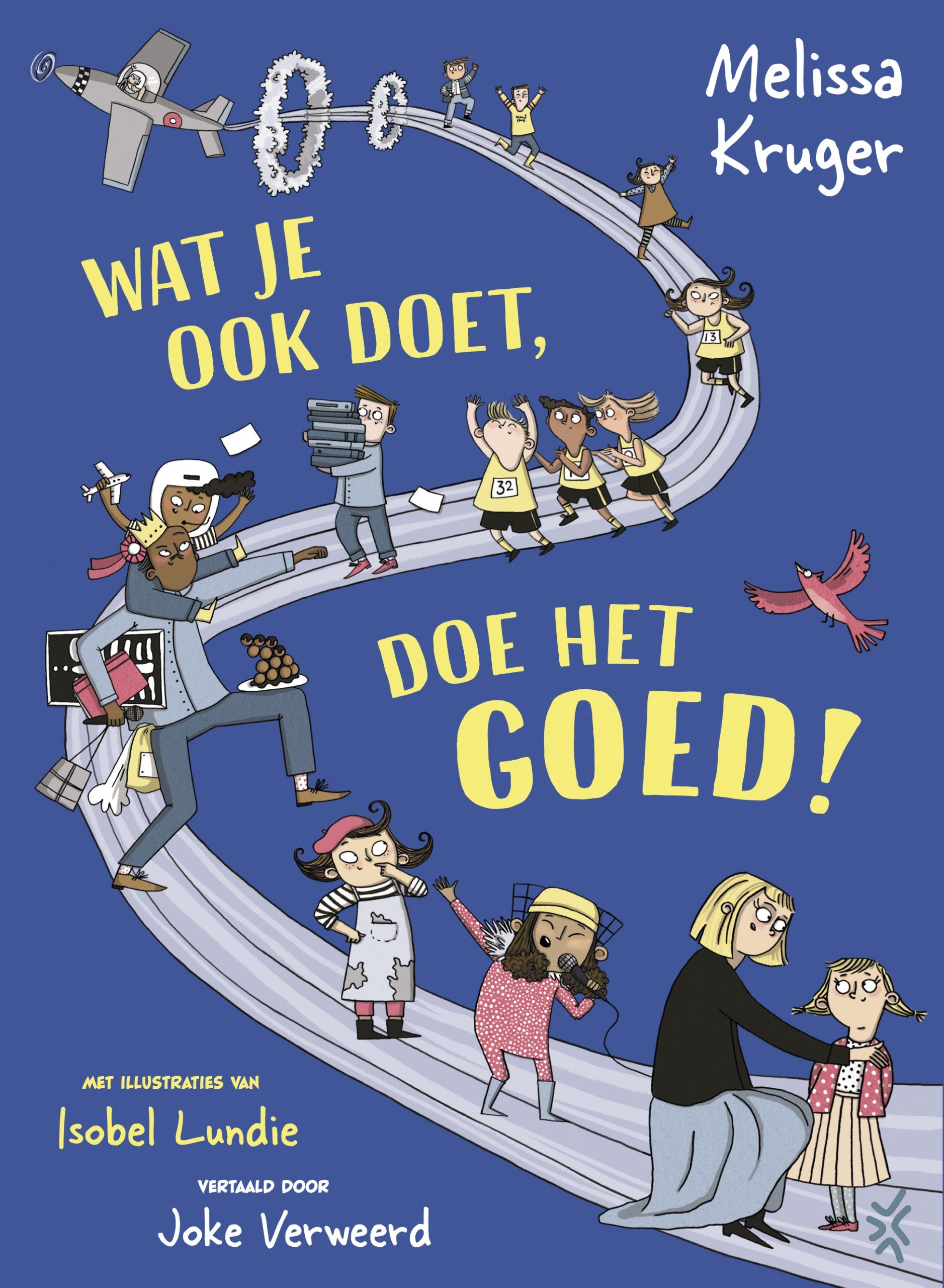 wat je ook doet, doe het goed