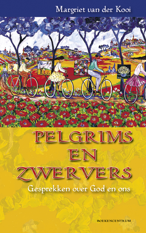 Pelgrims en Zwervers Margriet van der Kooi